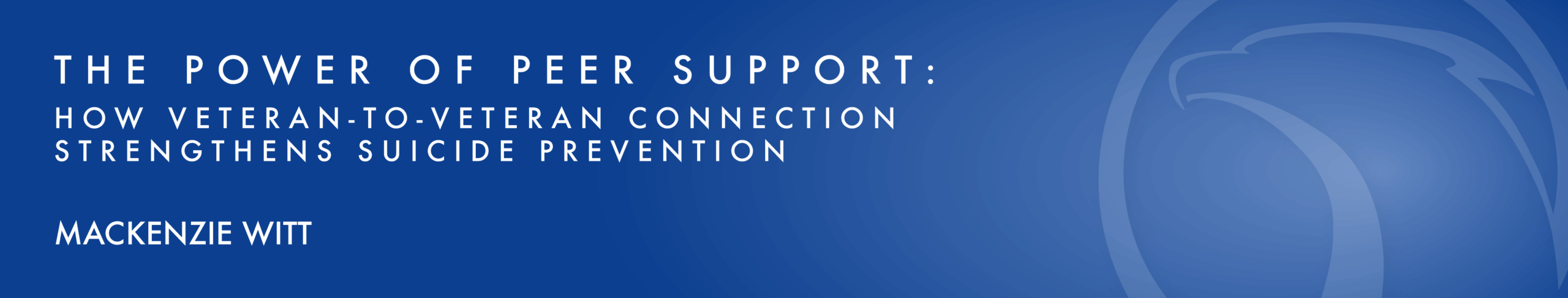 The Power of Peer Support: How Veteran-to-Veteran Connection Strengthens Suicide Prevention