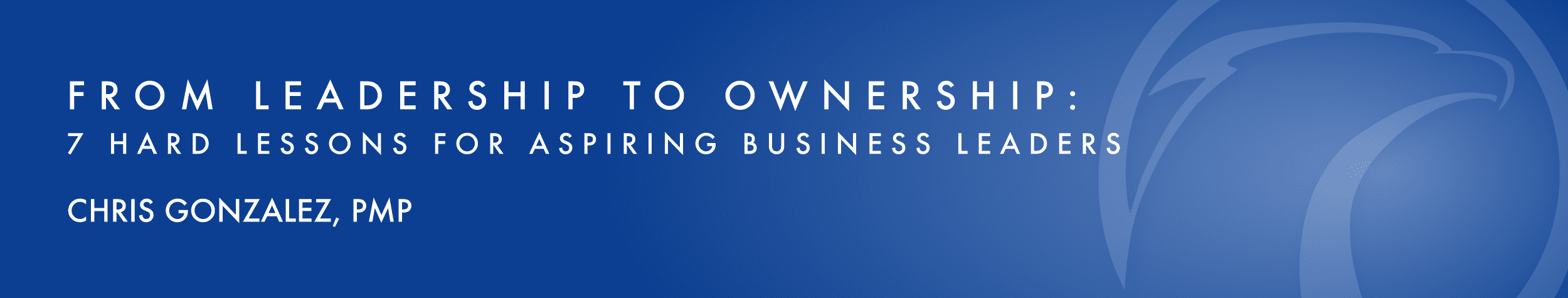 Chris Leadership-35 Chris Gonzalez From Leadership to Ownership